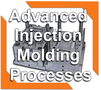Advanced Injection Molding Processes
